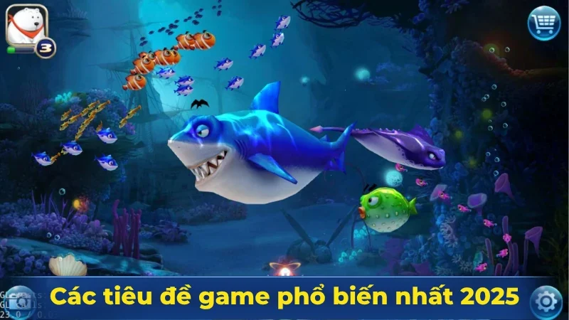 Các tiêu đề game phổ biến nhất 2025