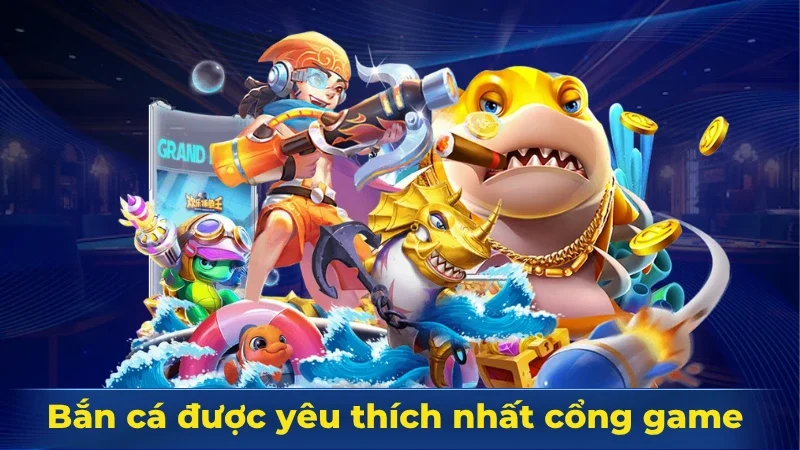 Danh mục bắn cá được yêu thích nhất cổng game Danh mục bắn cá được yêu thích nhất cổng game