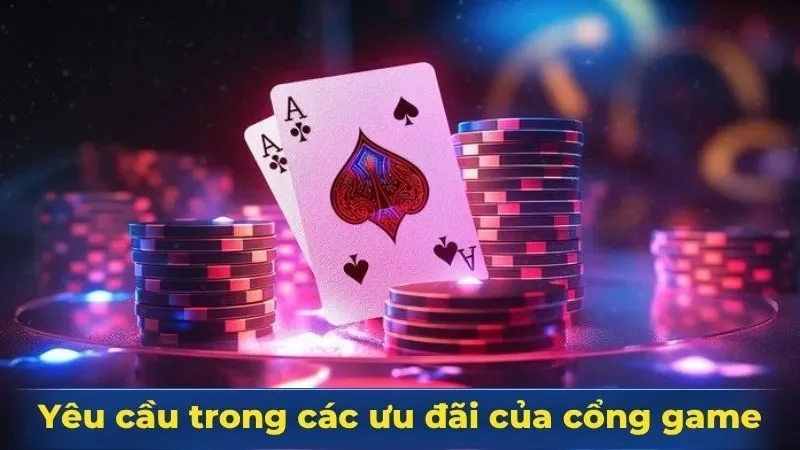 Yêu cầu trong các ưu đãi của cổng game
