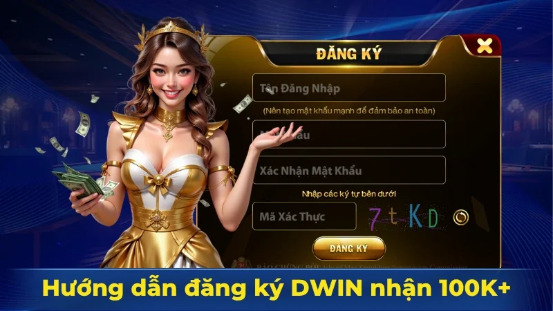 Quy trình đăng ký DWIN lĩnh ngay 100K+ 